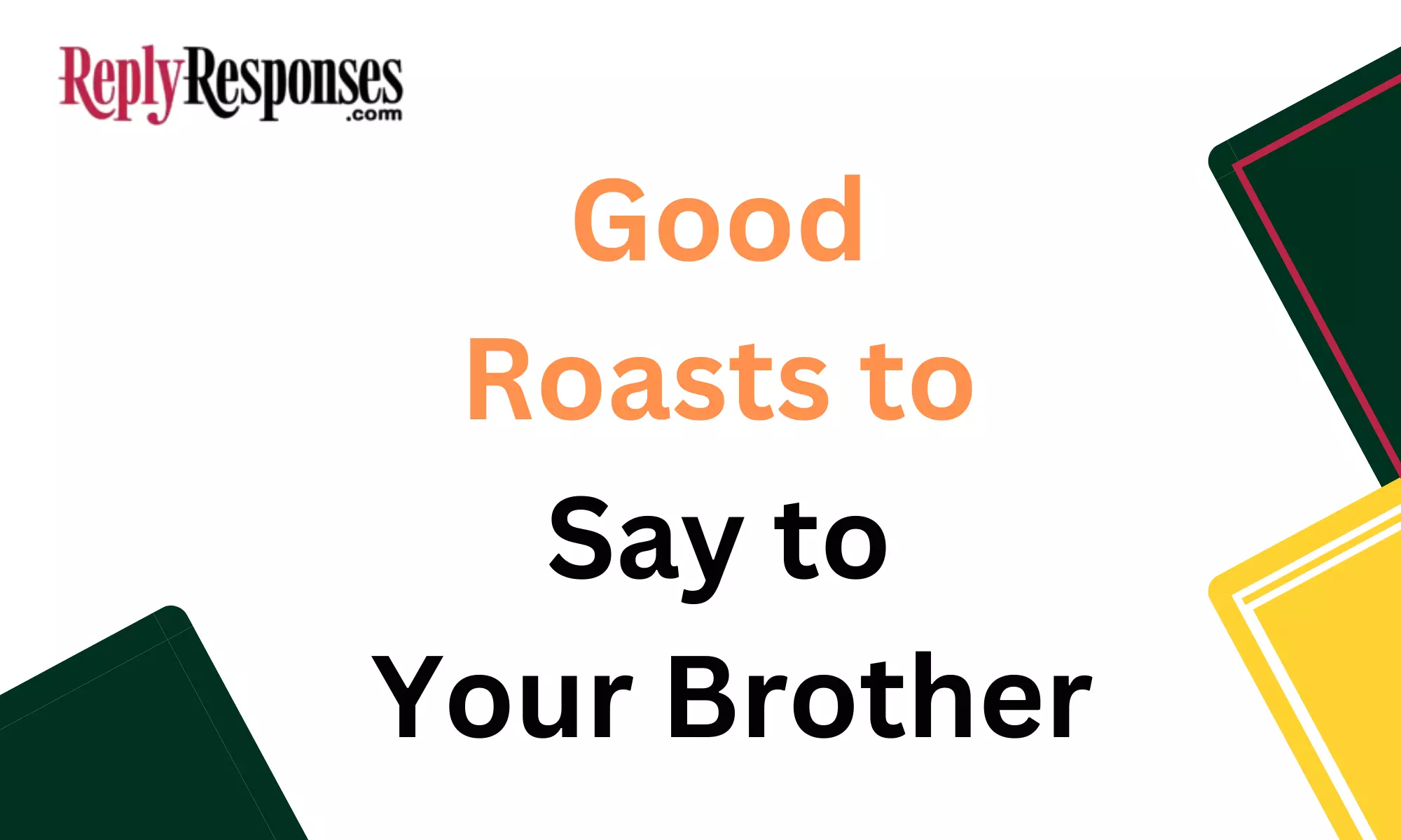Good Roasts to Say to Your Brother