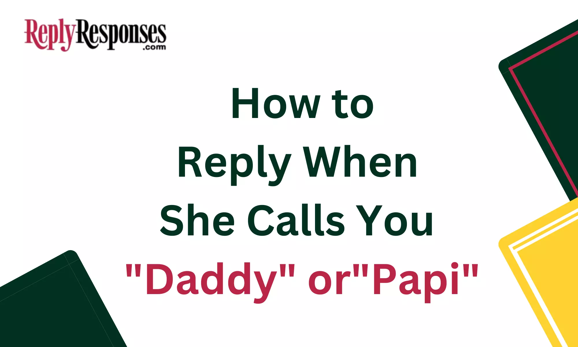 How to Reply When She Calls You "Daddy" or "Papi"