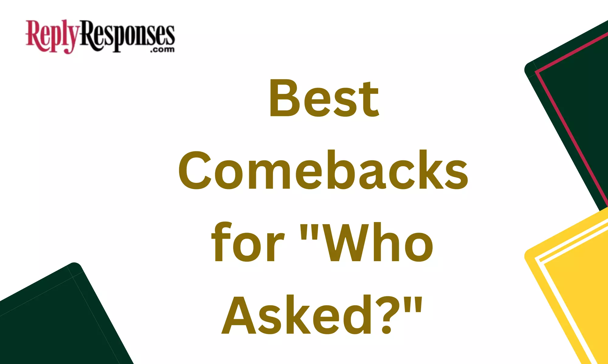 Best Comebacks for "Who Asked?"