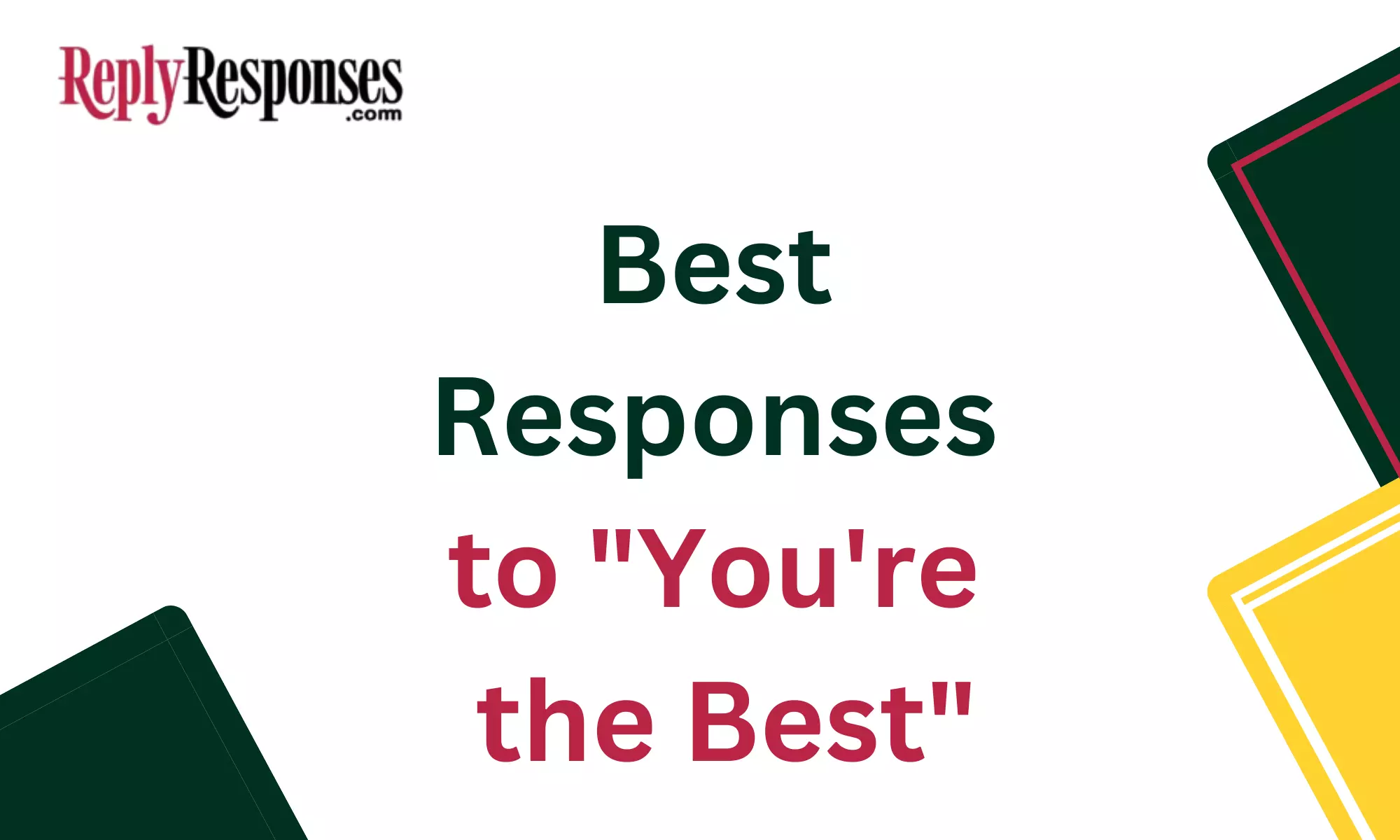 Best Responses to "You're the Best"