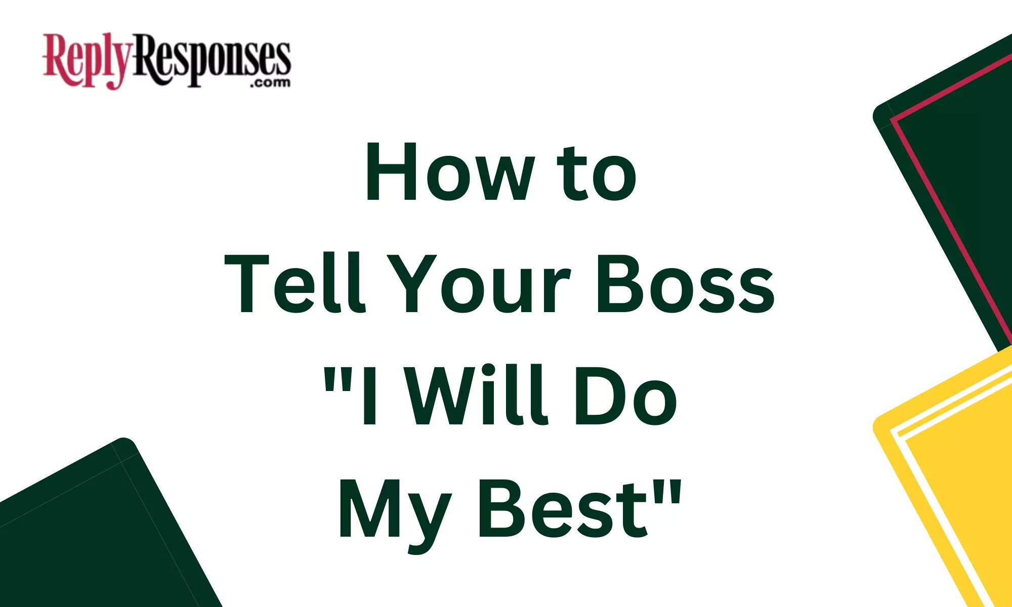 How to Tell Your Boss "I Will Do My Best"