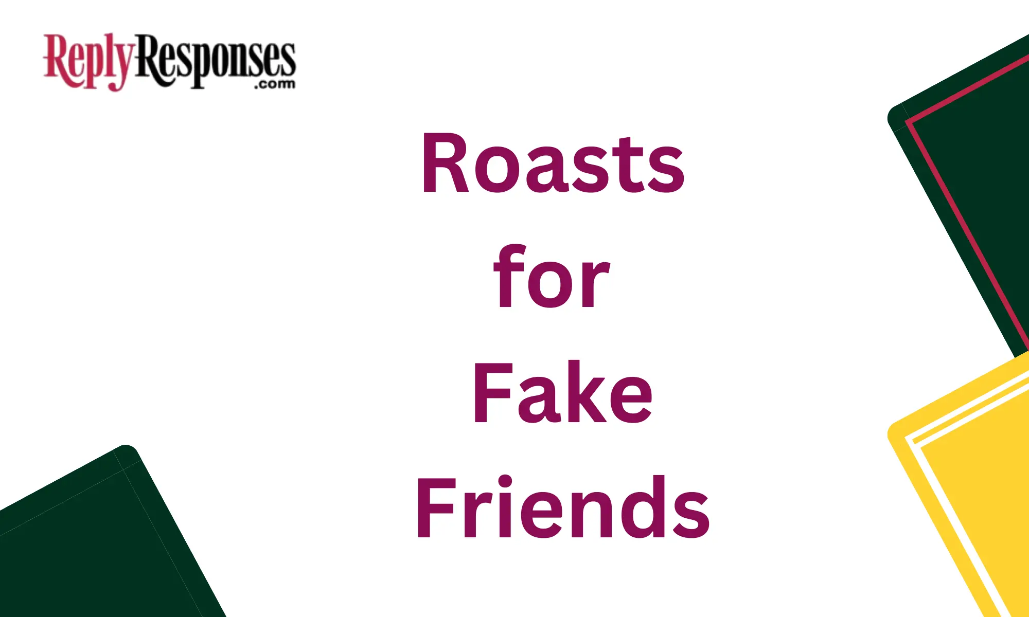 Roasts for Fake Friends