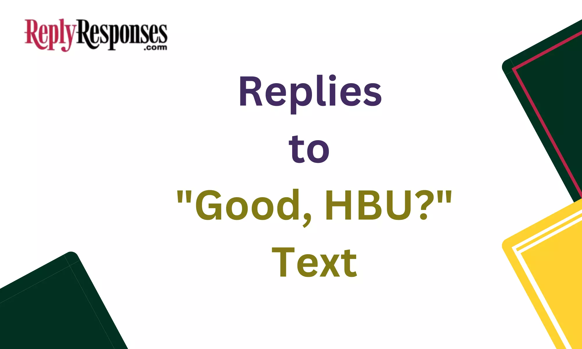 Replies to "Good, HBU?" Text