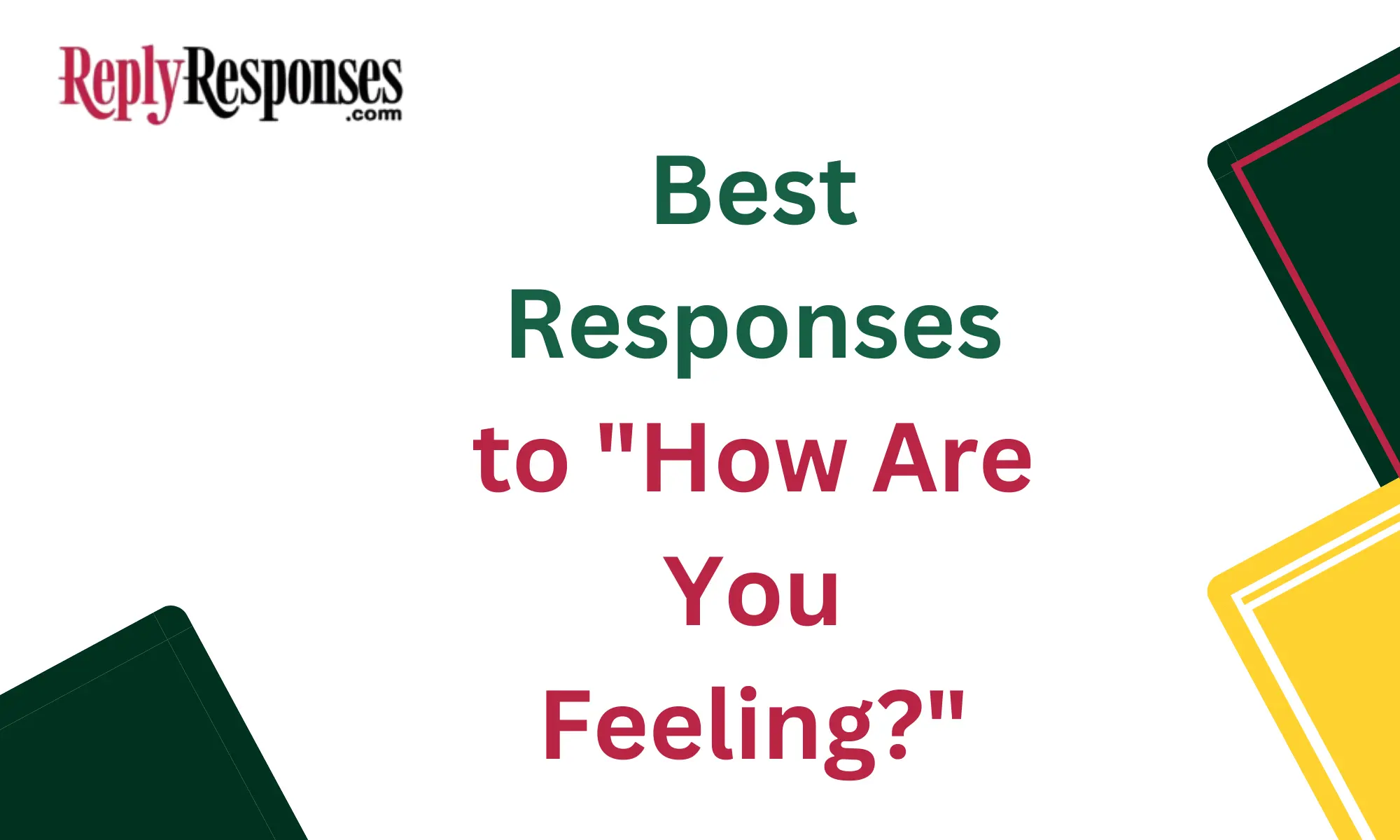 Best Responses to "How Are You Feeling?"