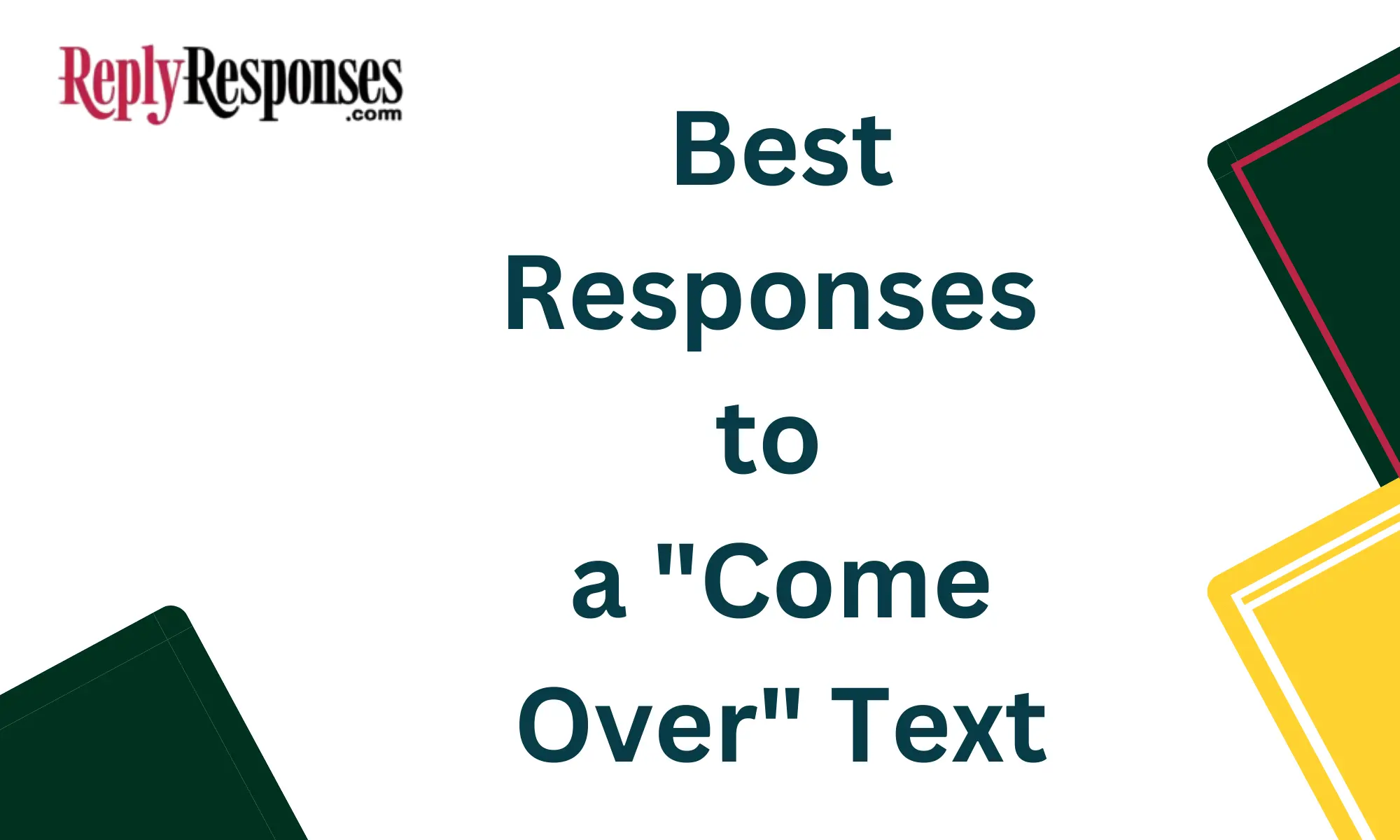 Best Responses to a "Come Over" Text
