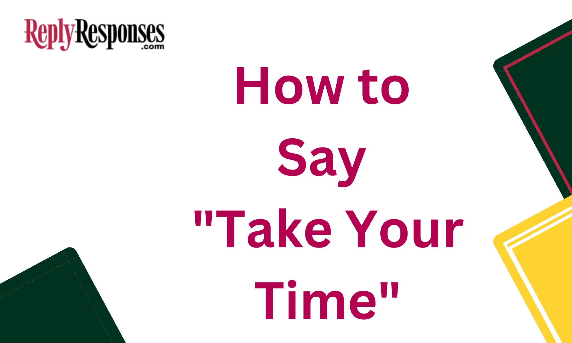 How to Say "Take Your Time"