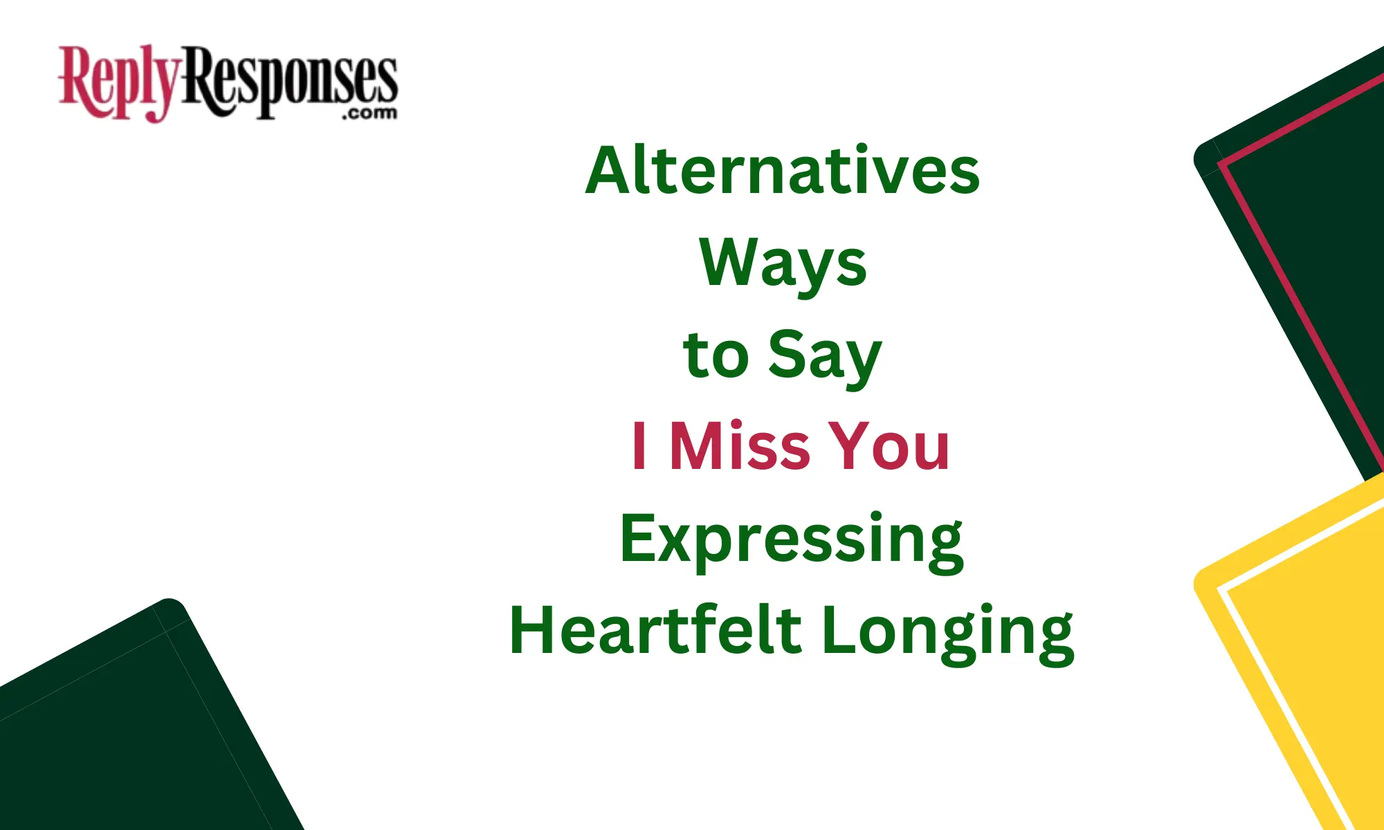 Alternative Ways to Say "I Miss You" Expressing Heartfelt Longing