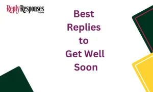 Best Replies to Get Well Soon