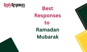 Best Responses to Ramadan Mubarak