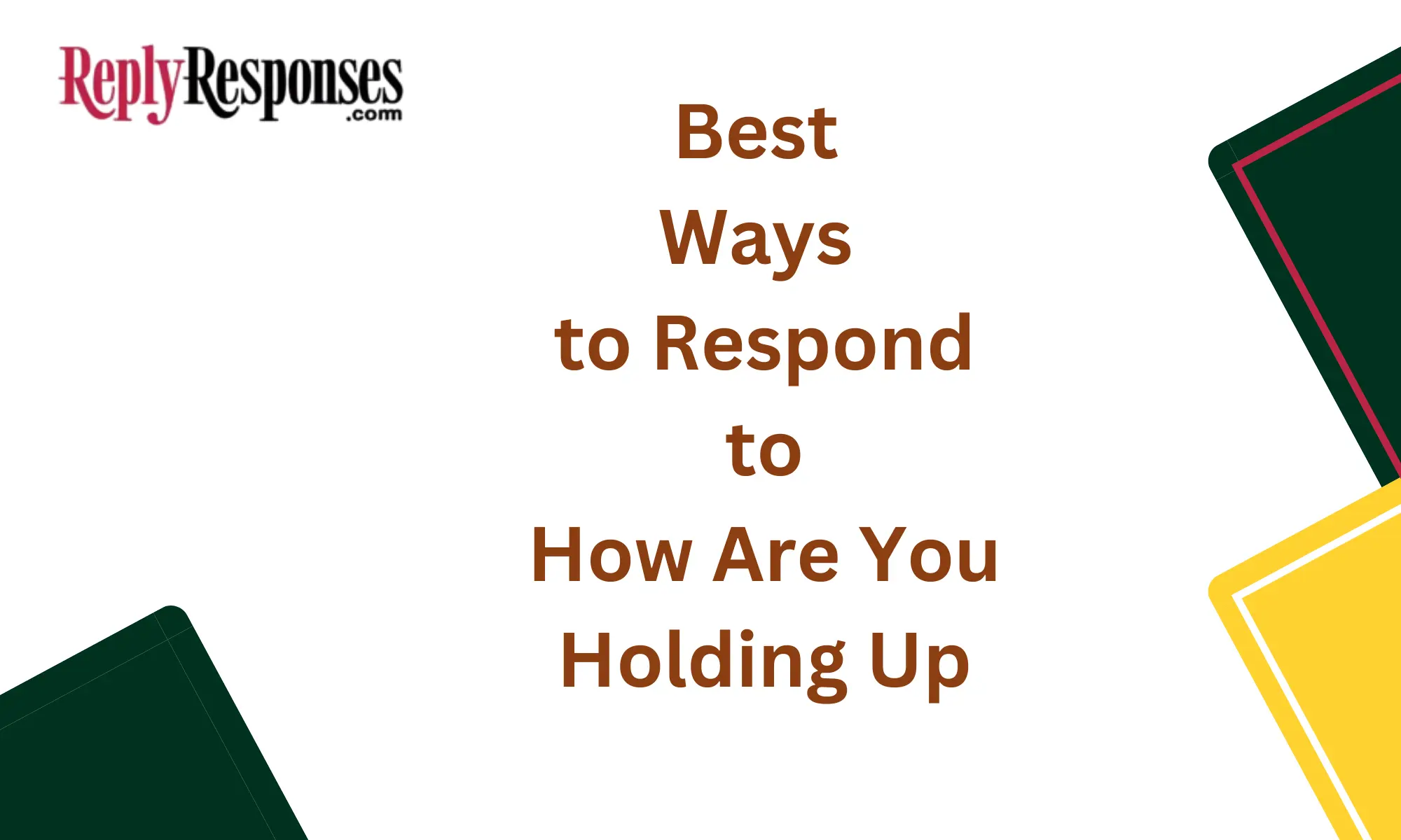 Best Ways to Respond to "How Are You Holding Up?"