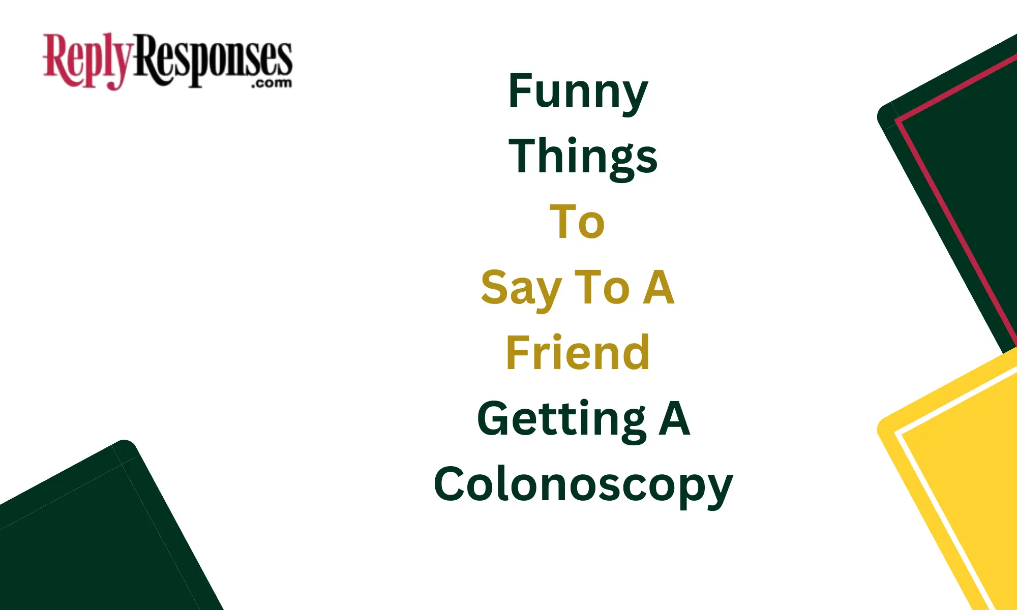 Funny Things to Say to a Friend Getting a Colonoscopy