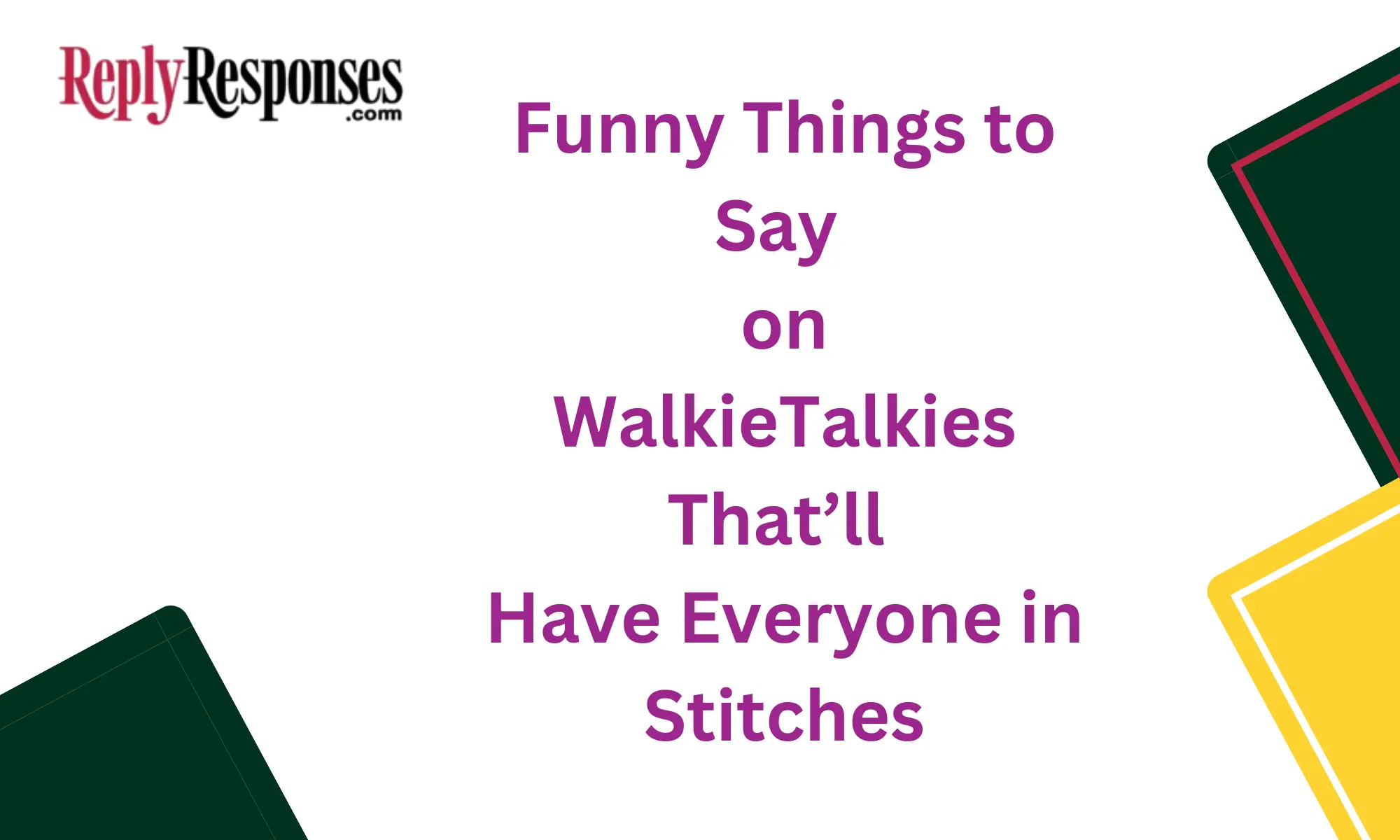 Funny Things to Say on Walkie-Talkies That’ll Have Everyone in Stitches