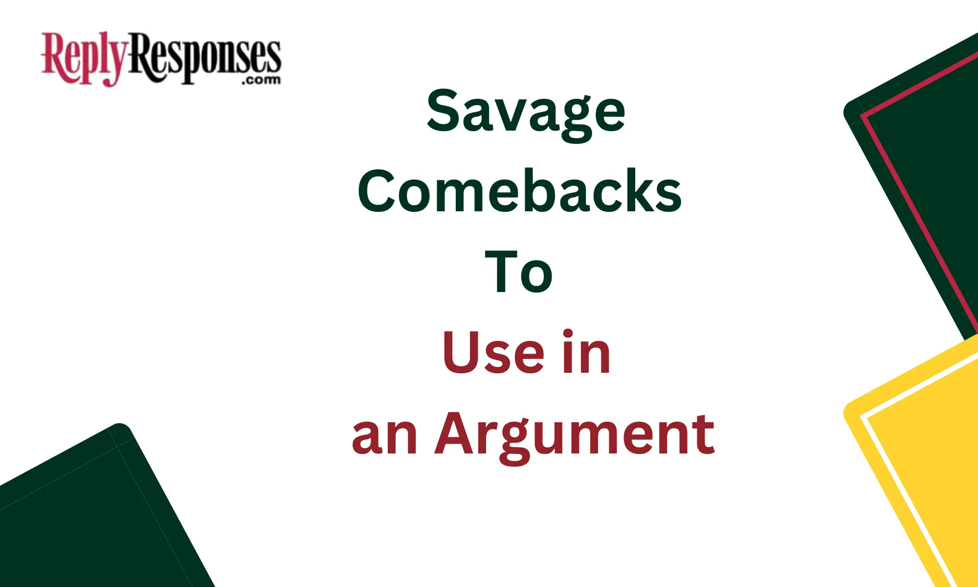 Savage Comebacks to Use in an Argument