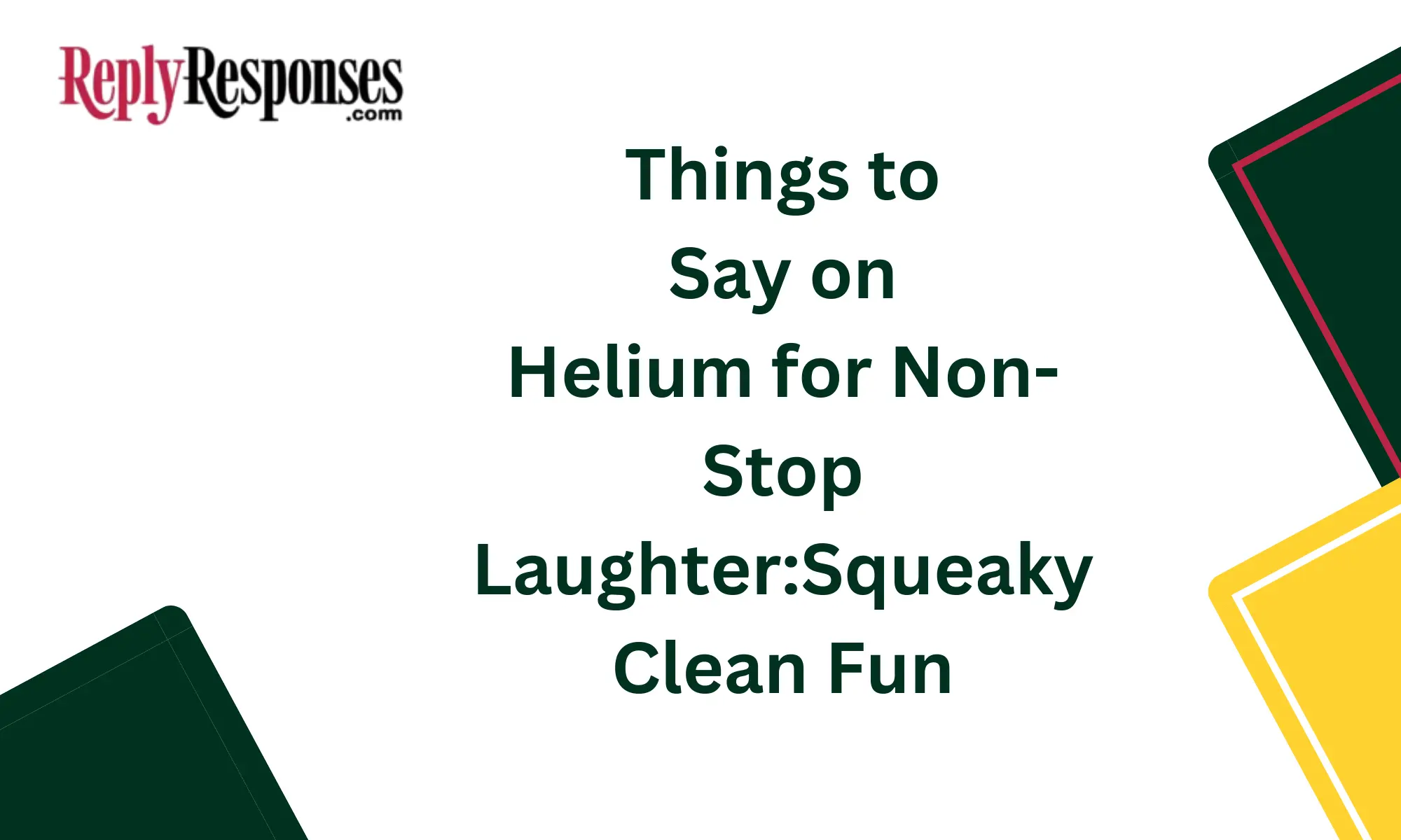 Things to Say on Helium for Non-Stop Laughter: Squeaky Clean Fun