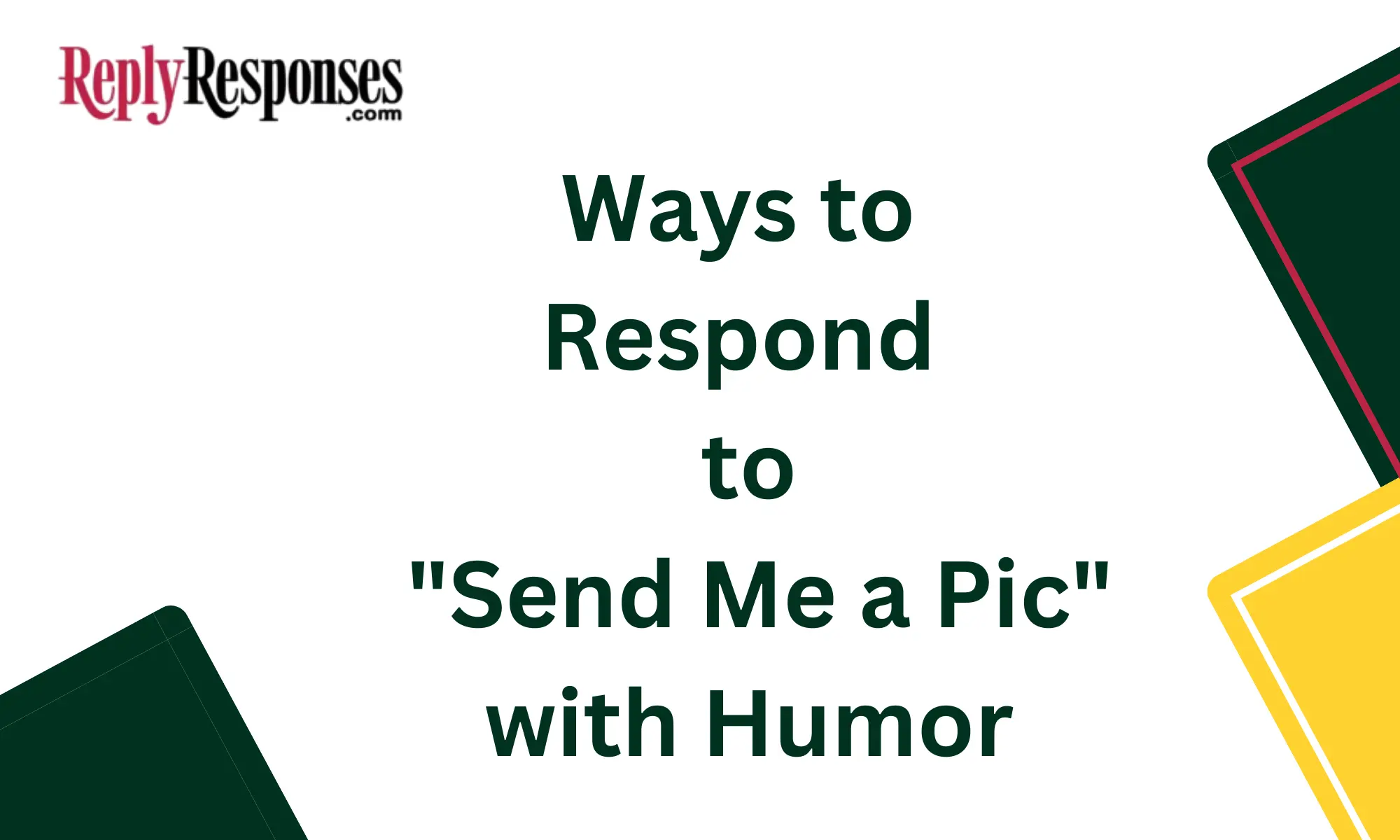 Ways to Respond to "Send Me a Pic" with Humor