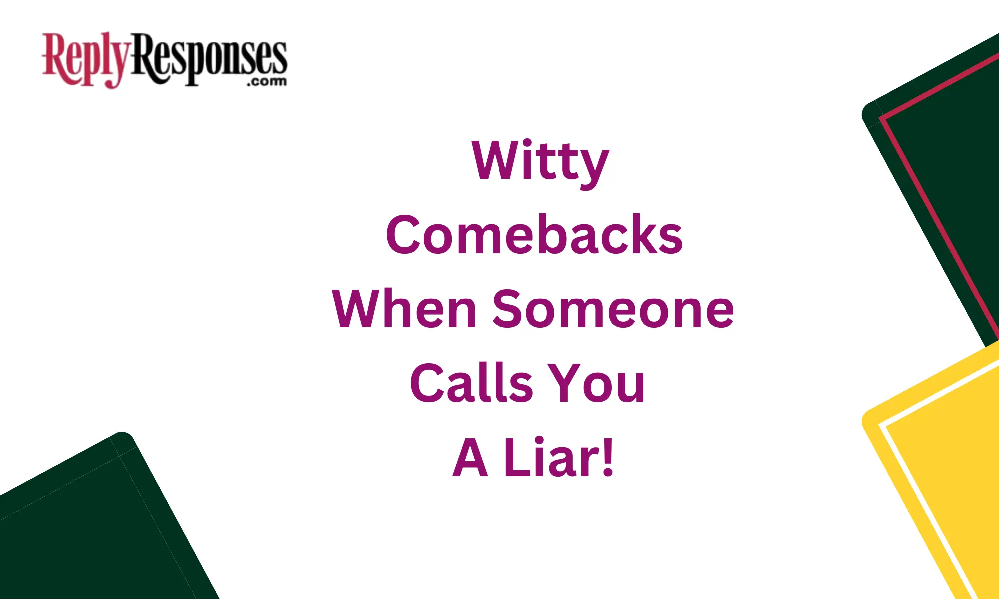 Witty Comebacks When Someone Calls You a Liar!