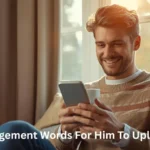 Encouragement Words For Him To Uplift His Day