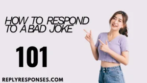 How to Respond to a Bad Joke
