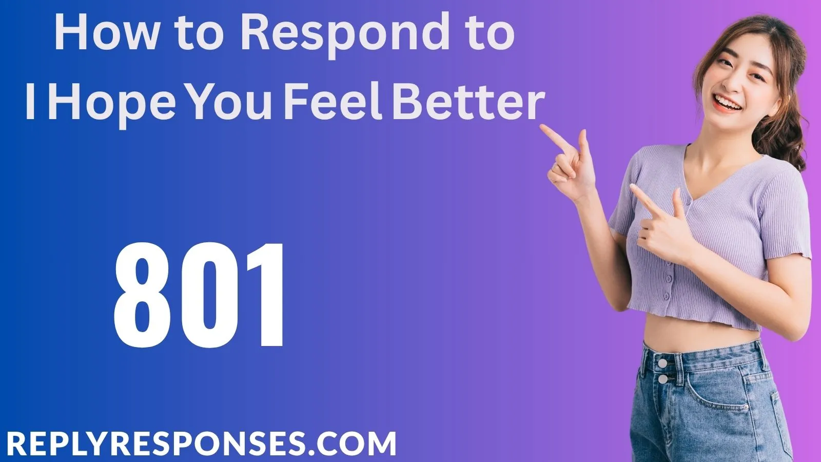 How to Respond to I Hope You Feel Better