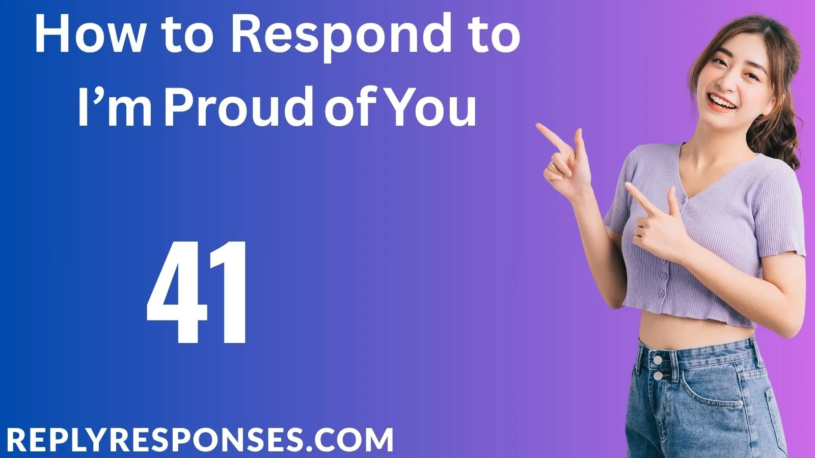 How to Respond to I’m Proud of You