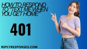 How to Respond to “Text Me When You Get Home”