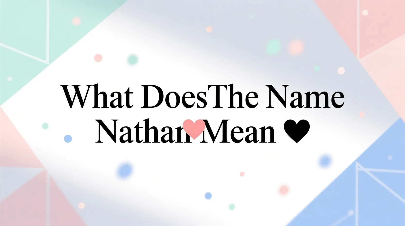 What Does the Name Nathan Mean