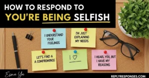 How to Respond to You're Being Selfish