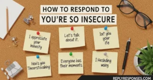 How to Respond to Youre So Insecure